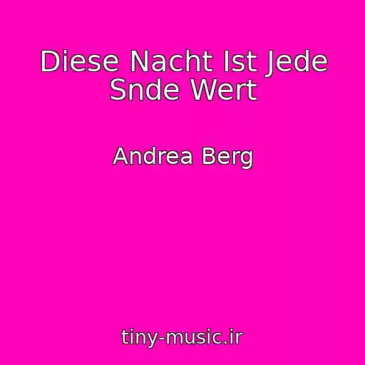 کاور آهنگ Diese Nacht Ist Jede Snde Wert از Andrea Berg