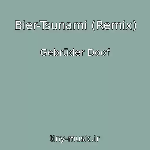 کاور آهنگ Bier-Tsunami (Remix) از Gebrüder Doof