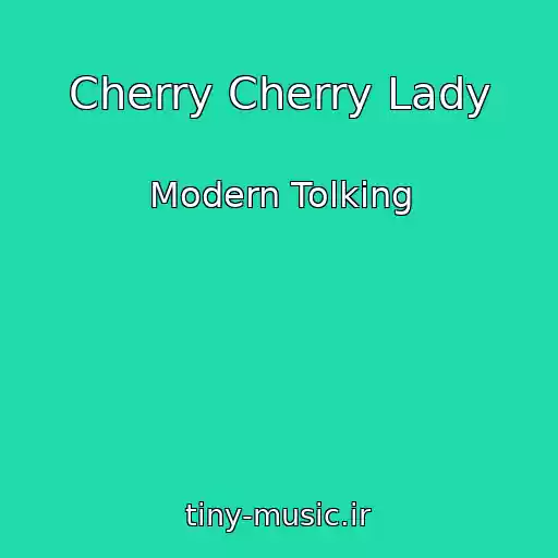 کاور آهنگ Cherry Cherry Lady از Modern Tolking