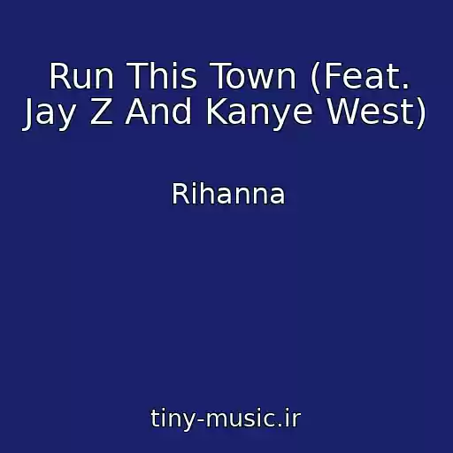 کاور آهنگ Run This Town (Feat. Jay Z And Kanye West) از Rihanna