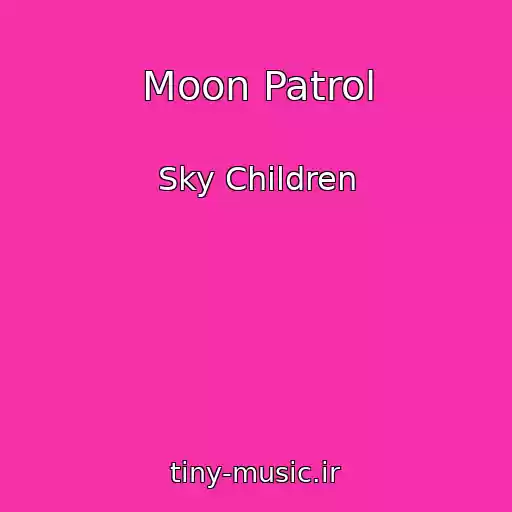 کاور آهنگ Moon Patrol از Sky Children