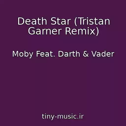 کاور آهنگ Death Star (Tristan Garner Remix) از Moby Feat. Darth & Vader
