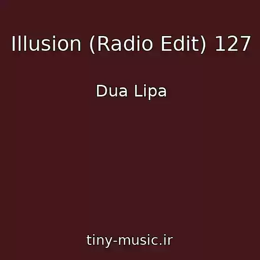 کاور آهنگ Illusion (Radio Edit) 127 از Dua Lipa