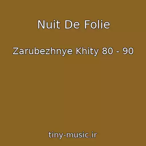 کاور آهنگ Nuit De Folie از Zarubezhnye Khity 80 - 90