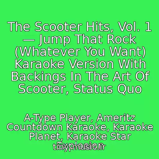 کاور آهنگ The Scooter Hits, Vol. 1 — Jump That Rock (Whatever You Want) Karaoke Version With Backings In The Art Of Scooter, Status Quo از A-Type Player, Ameritz Countdown Karaoke, Karaoke Planet, Karaoke Star Explosion