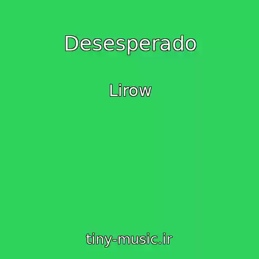 کاور آهنگ Desesperado از Lirow