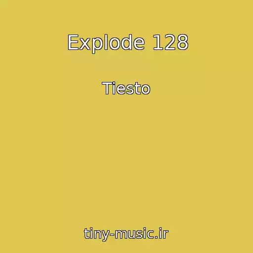 کاور آهنگ Explode 128 از Tiesto