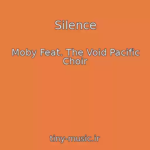 کاور آهنگ Silence از Moby Feat. The Void Pacific Choir