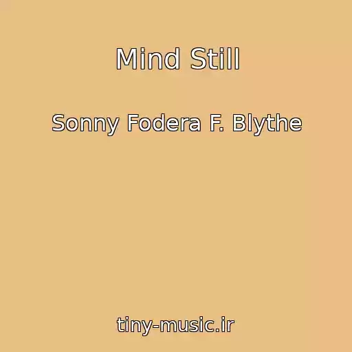 کاور آهنگ Mind Still از Sonny Fodera F. Blythe