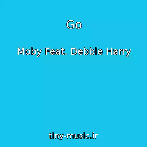 کاور آهنگ Go از Moby Feat. Debbie Harry