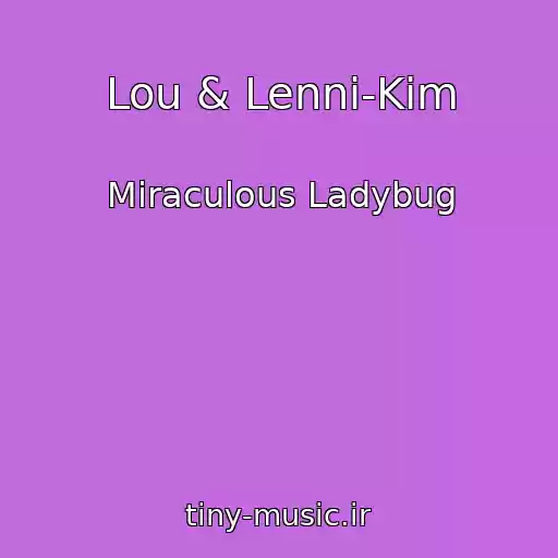 کاور آهنگ Lou & Lenni-Kim از Miraculous Ladybug
