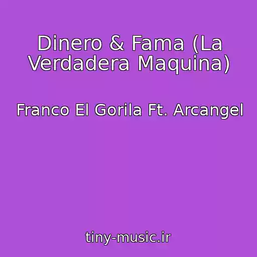 کاور آهنگ Dinero & Fama (La Verdadera Maquina) از Franco El Gorila Ft. Arcangel