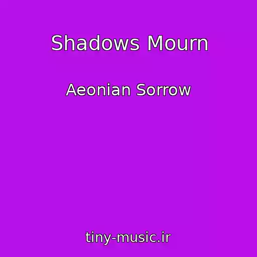 کاور آهنگ Shadows Mourn از Aeonian Sorrow