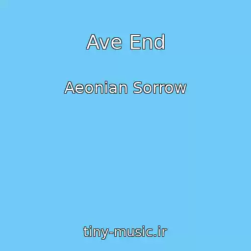 کاور آهنگ Ave End از Aeonian Sorrow