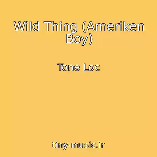 کاور آهنگ Wild Thing (Ameriken Boy) از Tone Loc