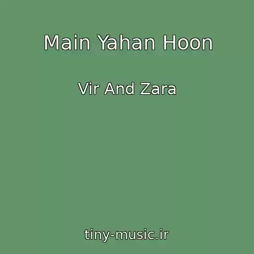 کاور آهنگ Main Yahan Hoon از Vir And Zara