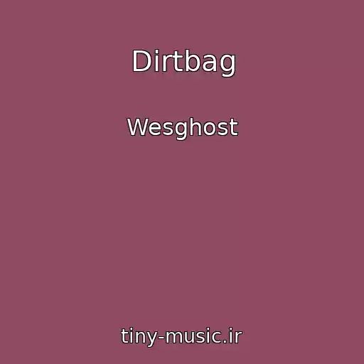 کاور آهنگ Dirtbag از Wesghost