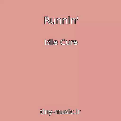 کاور آهنگ Runnin' از Idle Cure