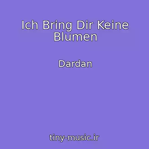 کاور آهنگ Ich Bring Dir Keine Blumen از Dardan