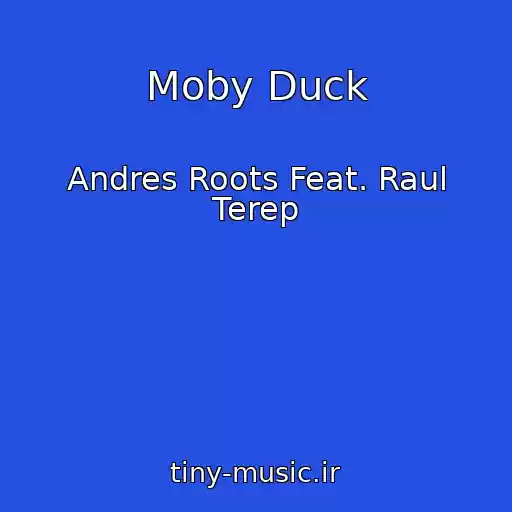کاور آهنگ Moby Duck از Andres Roots Feat. Raul Terep