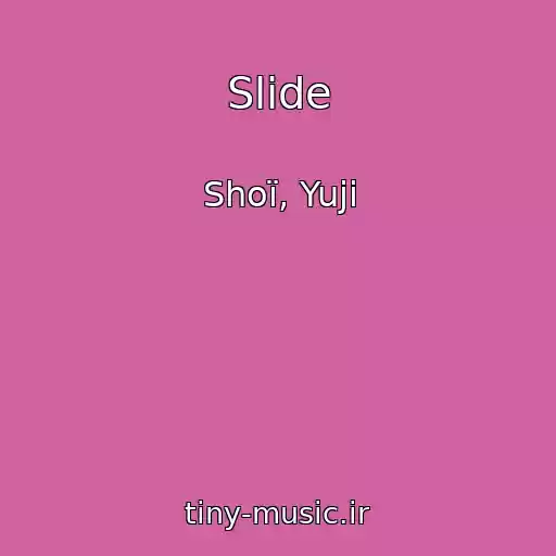 کاور آهنگ Slide از Shoï, Yuji