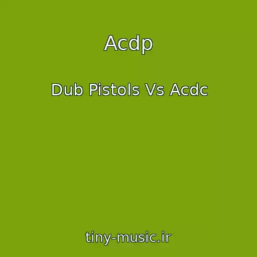 کاور آهنگ Acdp از Dub Pistols Vs Acdc