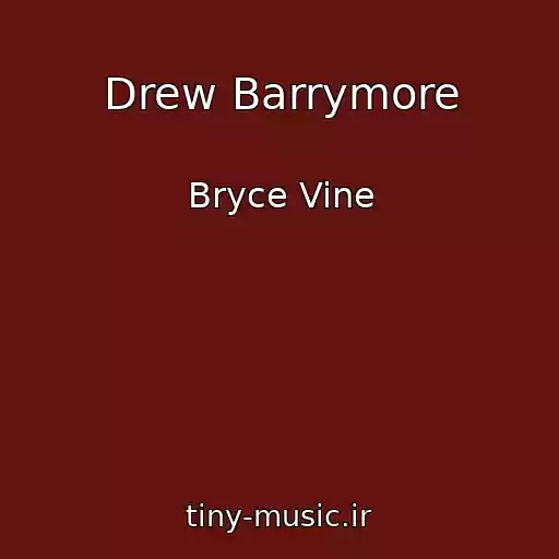 کاور آهنگ Drew Barrymore از Bryce Vine