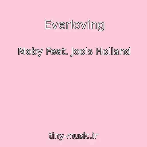 کاور آهنگ Everloving از Moby Feat. Jools Holland