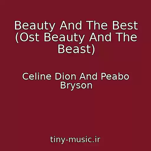 کاور آهنگ Beauty And The Best (Ost Beauty And The Beast) از Celine Dion And Peabo Bryson