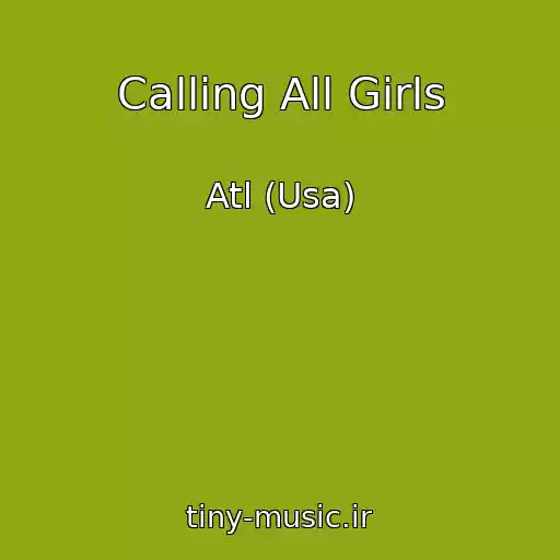 کاور آهنگ Calling All Girls از Atl (Usa)
