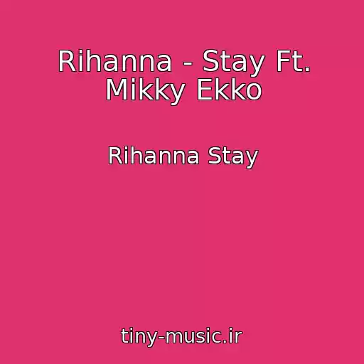 کاور آهنگ Rihanna - Stay Ft. Mikky Ekko از Rihanna Stay