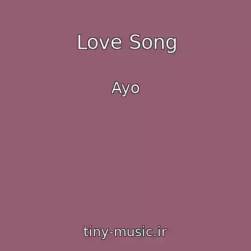 کاور آهنگ Love Song از Ayo