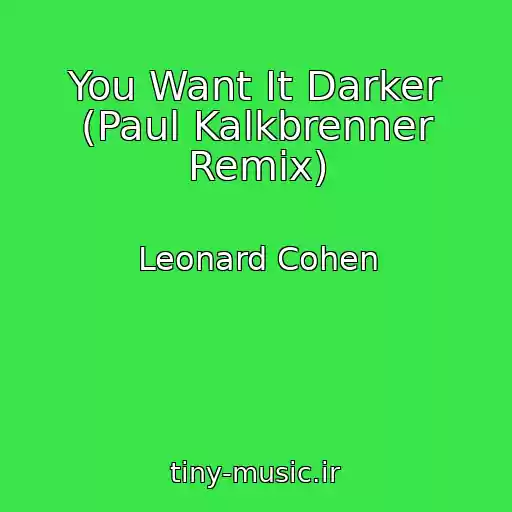 کاور آهنگ You Want It Darker (Paul Kalkbrenner Remix) از Leonard Cohen