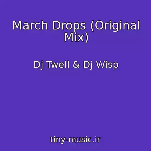 کاور آهنگ March Drops (Original Mix) از Dj Twell & Dj Wisp