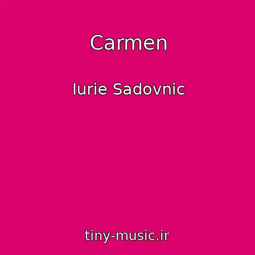 کاور آهنگ Carmen از Iurie Sadovnic