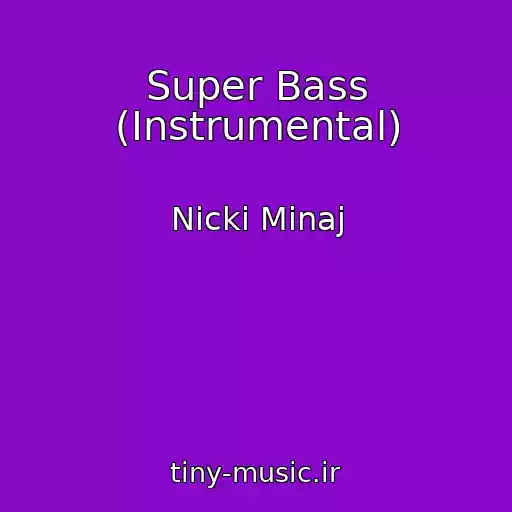 کاور آهنگ Super Bass (Instrumental) از Nicki Minaj