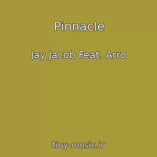 کاور آهنگ Pinnacle از Jay Jacob Feat. Arro