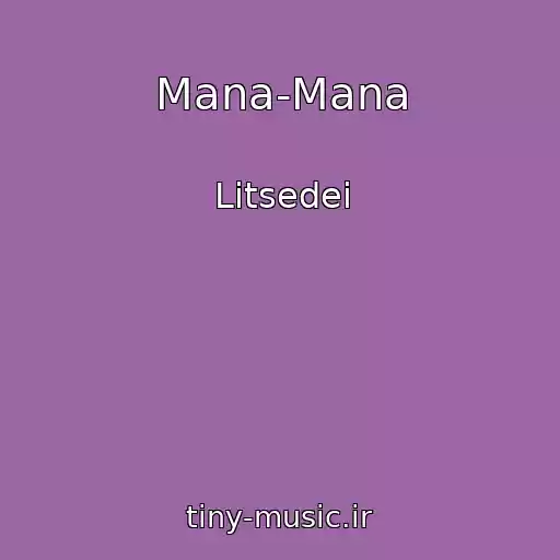 کاور آهنگ Mana-Mana از Litsedei