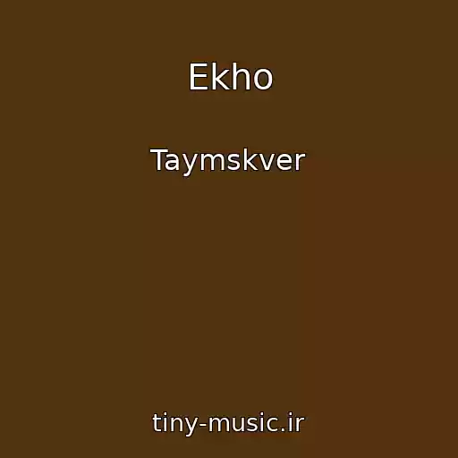 کاور آهنگ Ekho از Taymskver