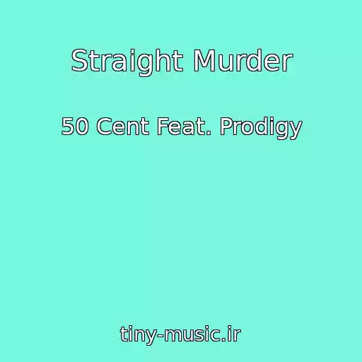 کاور آهنگ Straight Murder از 50 Cent Feat. Prodigy