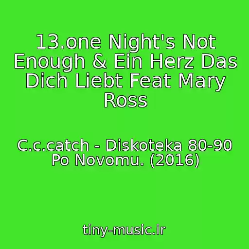 کاور آهنگ 13.one Night's Not Enough & Ein Herz Das Dich Liebt Feat Mary Ross از C.c.catch - Diskoteka 80-90 Po Novomu. (2016)