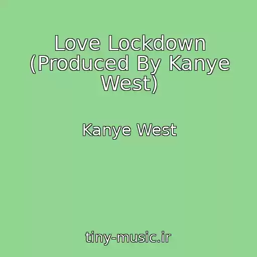 کاور آهنگ Love Lockdown (Produced By Kanye West) از Kanye West
