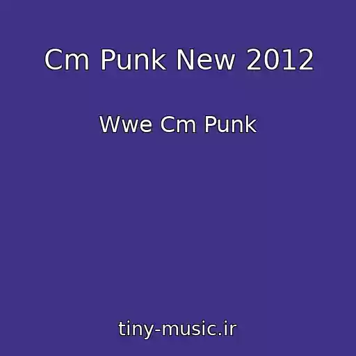 کاور آهنگ Cm Punk New 2012 از Wwe Cm Punk