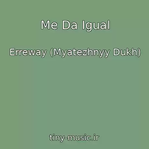 کاور آهنگ Me Da Igual از Erreway (Myatezhnyy Dukh)