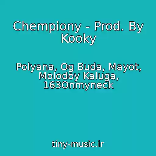 کاور آهنگ Chempiony - Prod. By Kooky از Polyana, Og Buda, Mayot, Molodoy Kaluga, 163Onmyneck