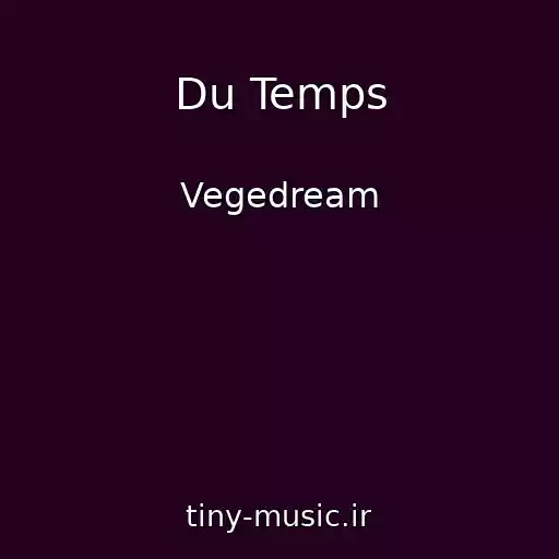 کاور آهنگ Du Temps از Vegedream