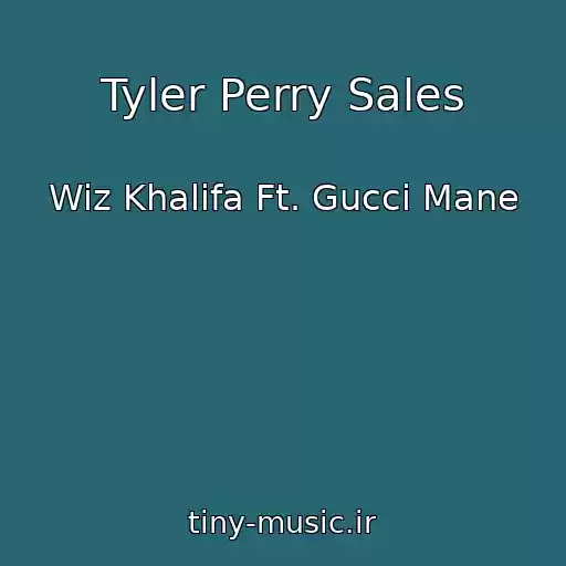 کاور آهنگ Tyler Perry Sales از Wiz Khalifa Ft. Gucci Mane