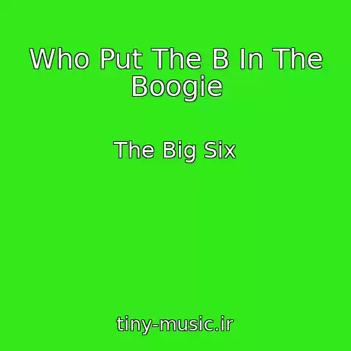 کاور آهنگ Who Put The B In The Boogie از The Big Six