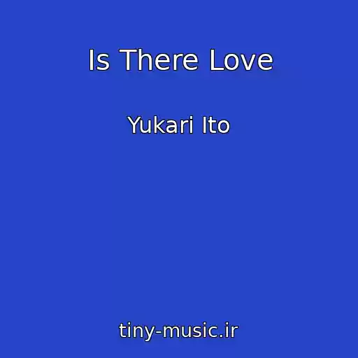 کاور آهنگ Is There Love از Yukari Ito