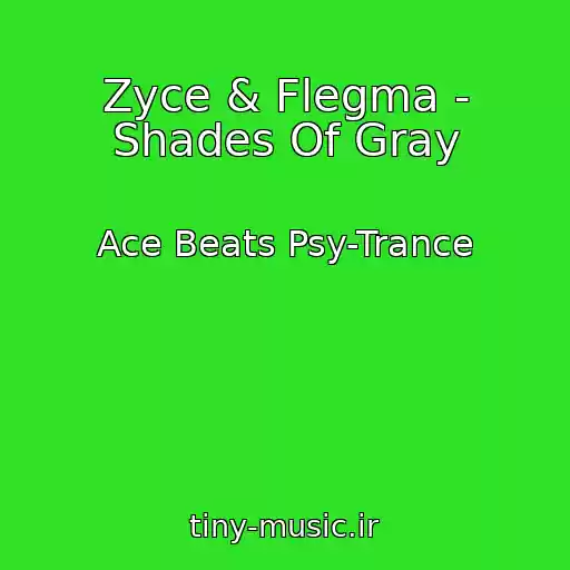 کاور آهنگ Zyce & Flegma - Shades Of Gray از Ace Beats Psy-Trance